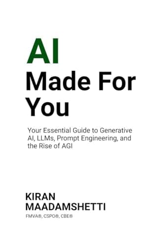 AI Made For You: Your Essential Guide to Generative AI, LLMs, Prompt Engineering, and the Rise of AGI
